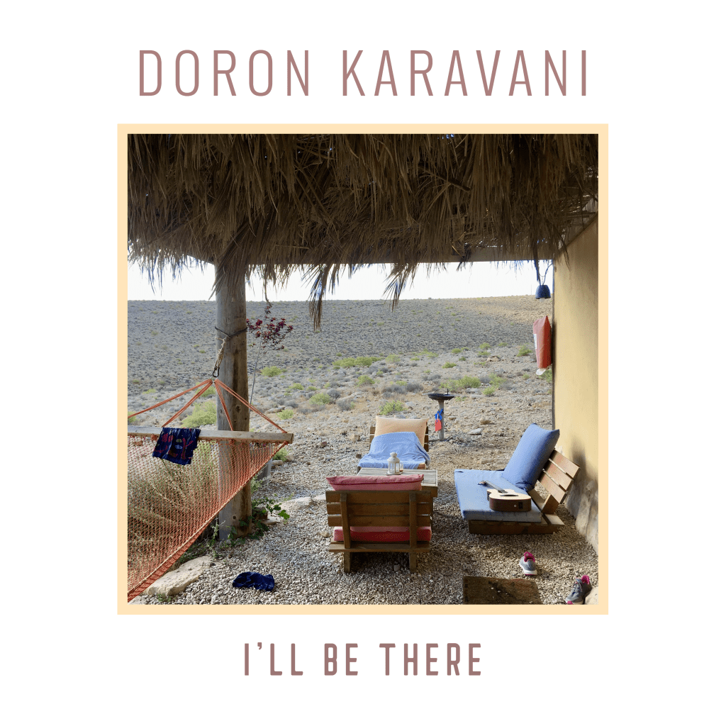 DORON KARAVANI – I’ll Be&nbsp;There