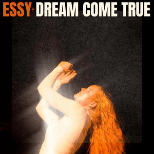 Essy – Dream Come&nbsp;True