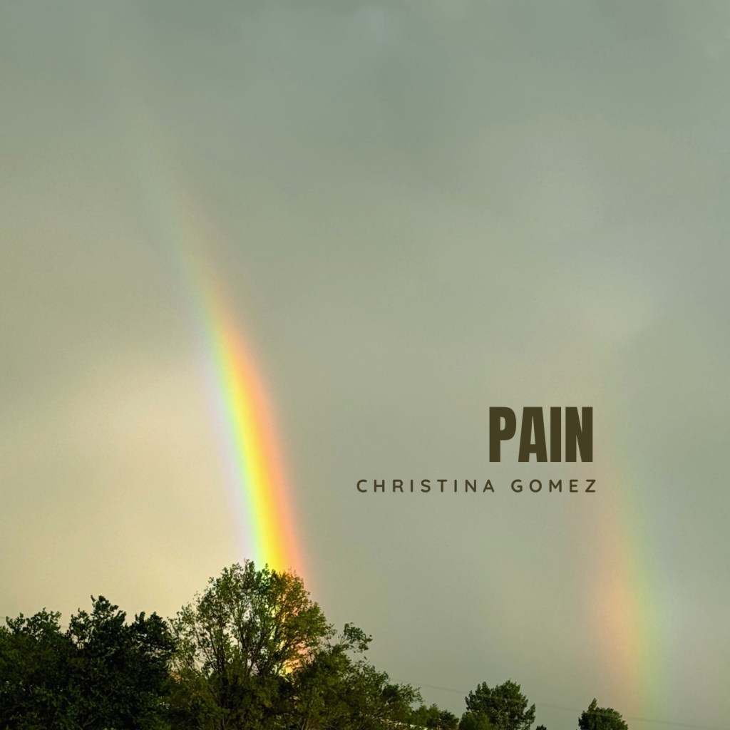 Christina Gomez –&nbsp;Pain
