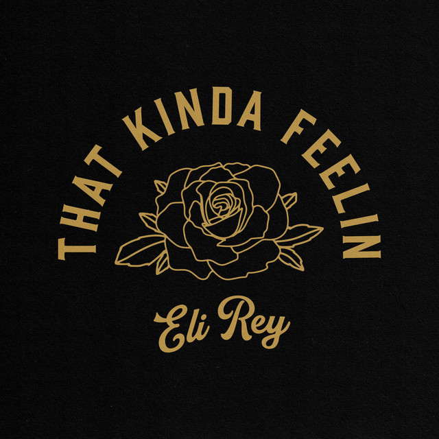 Eli Rey – That Kinda&nbsp;Feelin