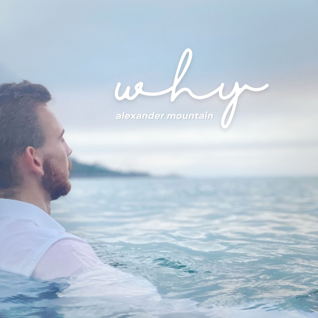 Alexander Mountain –&nbsp;Why