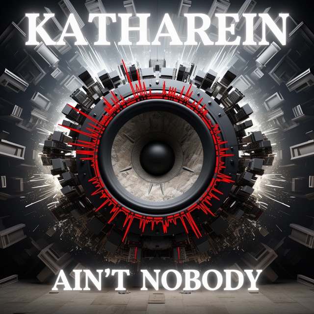 Katharein – Ain’t&nbsp;Nobody