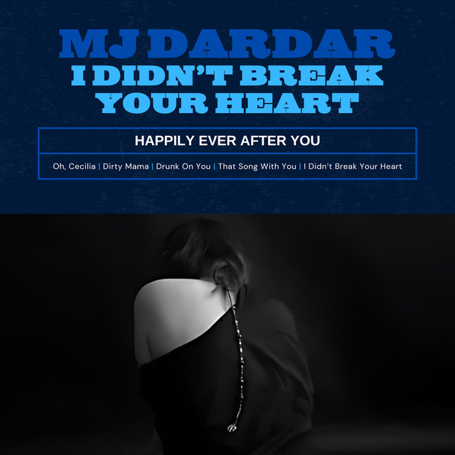 MJ Dardar – I Didn’t Break Your&nbsp;Heart
