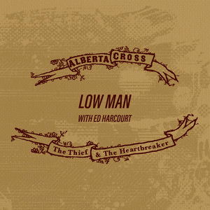 ALBERTA CROSS&nbsp;x&nbsp;Ed Harcourt – Low&nbsp;Man