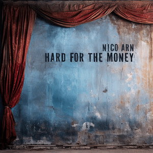 Nico Arn – Hard for the&nbsp;Money