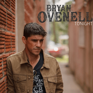 Bryan Ovenell –&nbsp;Tonight
