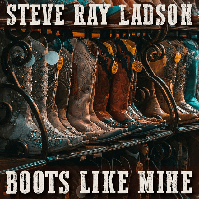 Steve Ray Ladson – Boots Like&nbsp;Mine