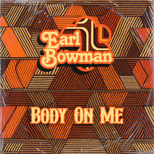 Earl Bowman – Body On&nbsp;Me