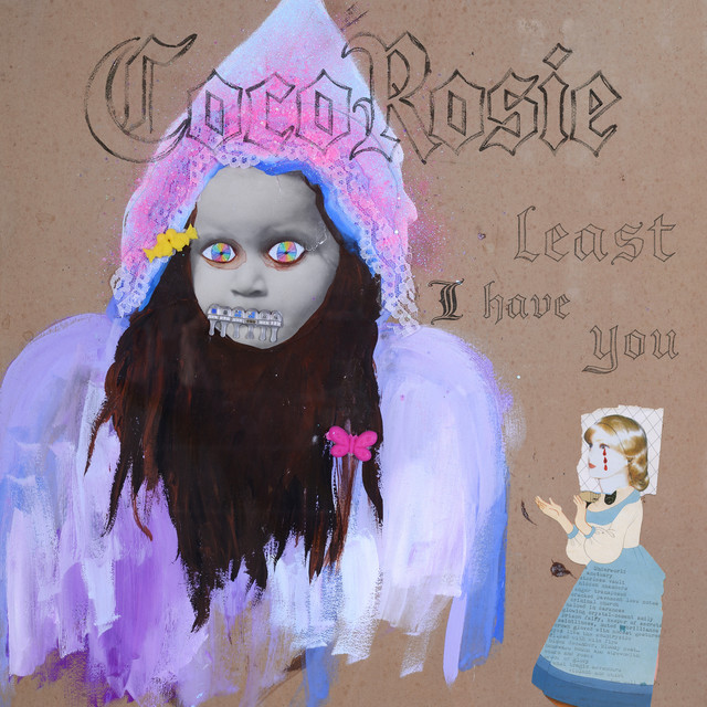 CocoRosie – Least I Have&nbsp;You