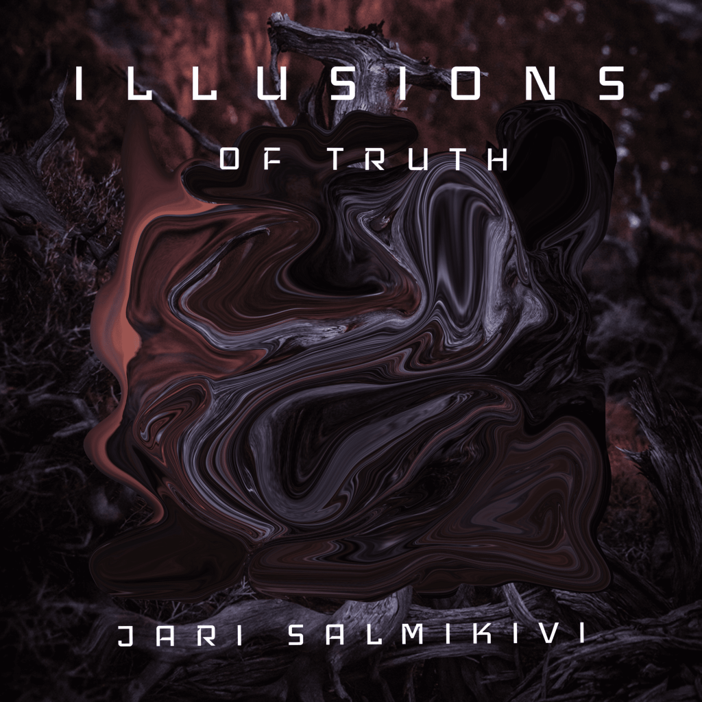 JARI SALMIKIVI – Illusions Of Truth