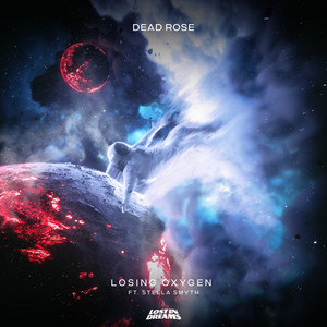 Dead Rose – Losing Oxygen ft. Stella Smyth