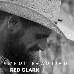 Red Clark – Awful Beautiful