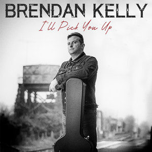 Brendan Kelly – I’ll Pick You Up
