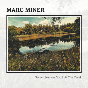 Marc Miner – Down by the River