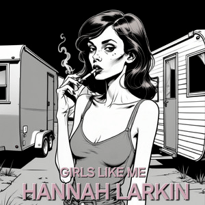 Hanna Larkin – Girls Like Me – Radio&nbsp;Edit
