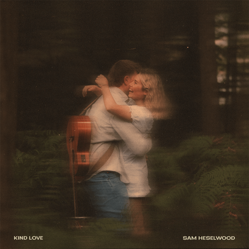 Sam Heselwood – Kind Love