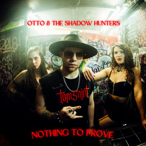 Otto & the Shadow Hunters – Nothing to Prove