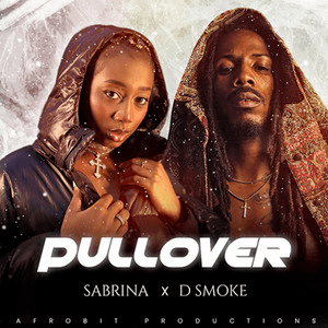 Sabrina – Pullover (Feat. D Smoke)