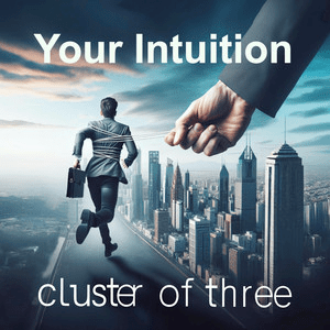 Cluster Of Three – Your&nbsp;Intuition