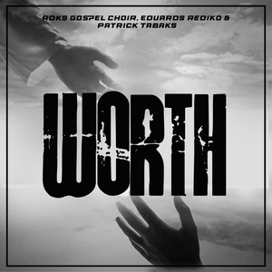 Patrick Tabaks&nbsp;x&nbsp;RDKS gospel – Worth
