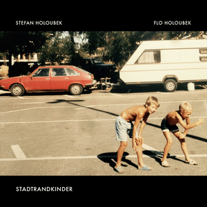 Stefan Holoubek x Flo Holoubek – Stadtrandkinder
