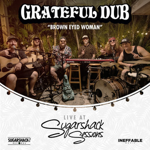 Grateful Dub – Brown Eyed Woman – Live at Sugarshack Sessions