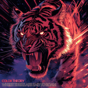 Color Theory – Where Tigers Are Said to Roam