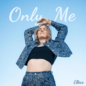 Ellece – Only Me