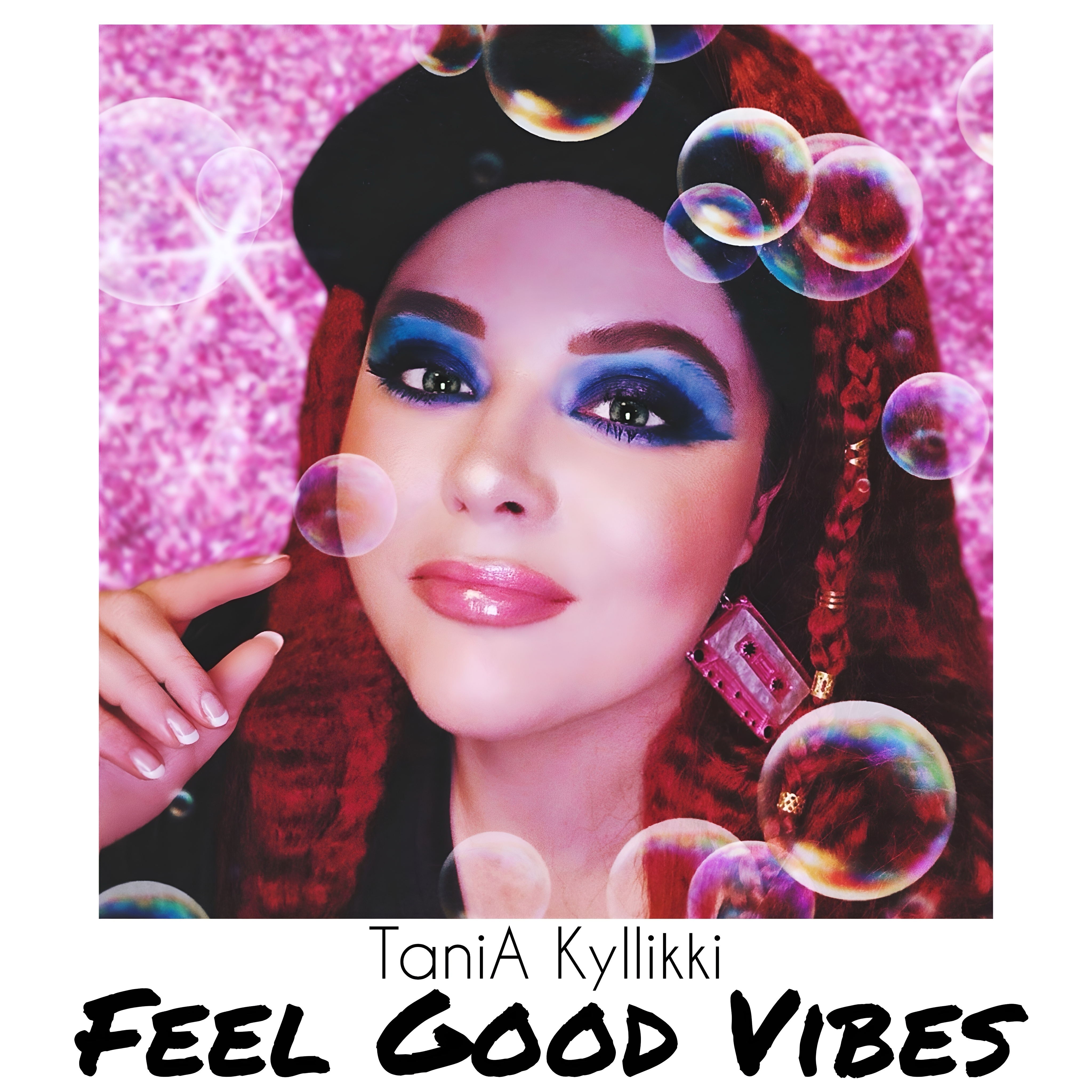 TANIA KYLLIKKI – Feel Good Vibes