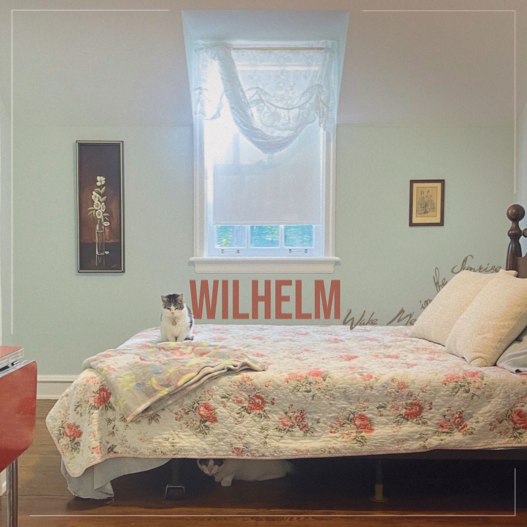 WILHELM – Wake Me in the&nbsp;Sunrise