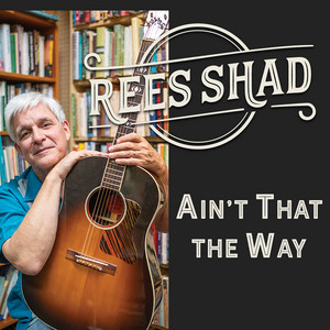 Rees Shad – Ain’t That the Way