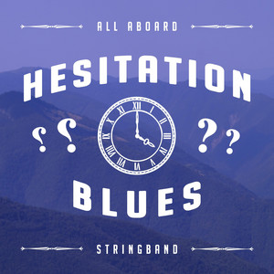 ALL ABOARD – Hesitation&nbsp;Blues