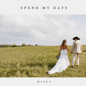 MIGGS – Spent My&nbsp;Days