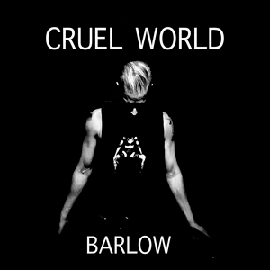 Barlow – Cruel&nbsp;World