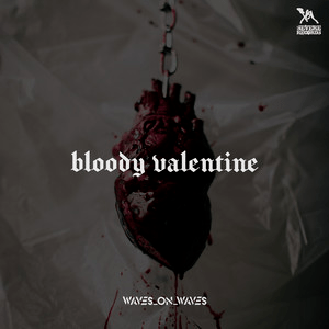 Waves_On_Waves&nbsp;x&nbsp;Crimewave&nbsp;x&nbsp;Waves On Waves After Dark – Bloody&nbsp;Valentine