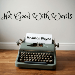MrJasonWayne – Not Good With&nbsp;Words