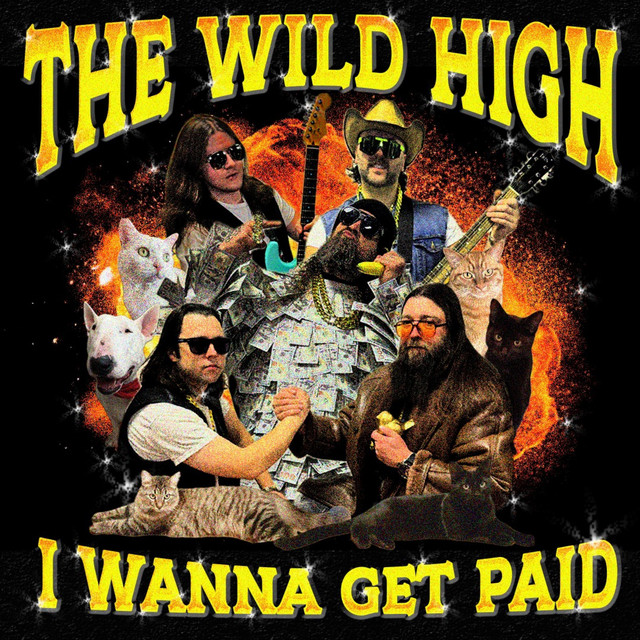 The Wild High – I Wanna Get Paid
