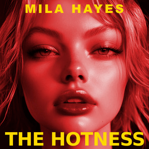 Mila Hayes – The Hotness