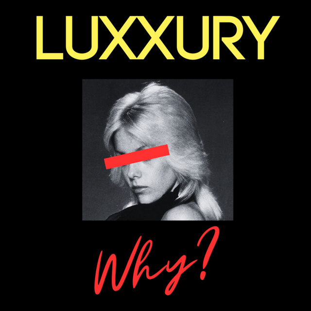 LUXXURY – Why?