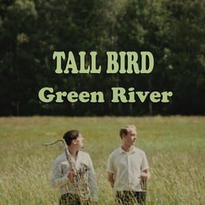 Tall Bird – Green&nbsp;River