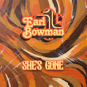 Earl Bowman – She’s Gone