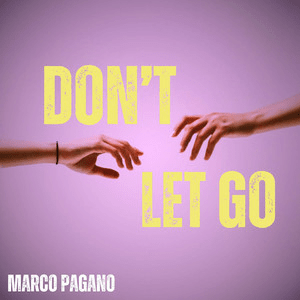 Marco Antonio Pagano – Don‘t Let&nbsp;Go