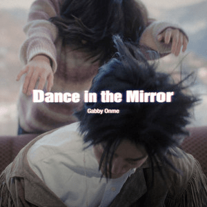 Gabby Onme – Dance in the&nbsp;Mirror