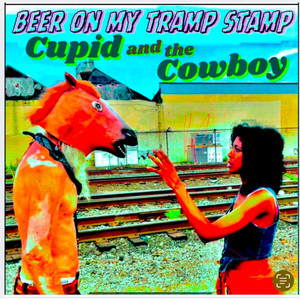 Cupid and the Cowboy – Beer on My Tramp Stamp