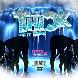 DA City – Thick of it xoxo! Feat. SeQuence Clark