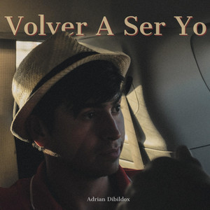 Adrian Dibildox – Volver A Ser Yo