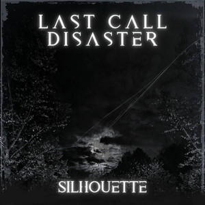 Last Call Disaster – Silhouette