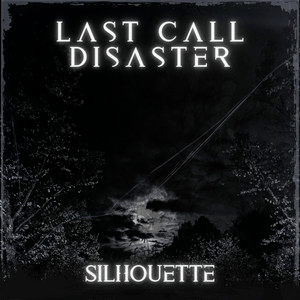Last Call Disaster – Silhouette
