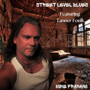 Mike Franano – Street Level&nbsp;Blues