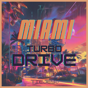 TIEJEY – Miami Turbo Drive